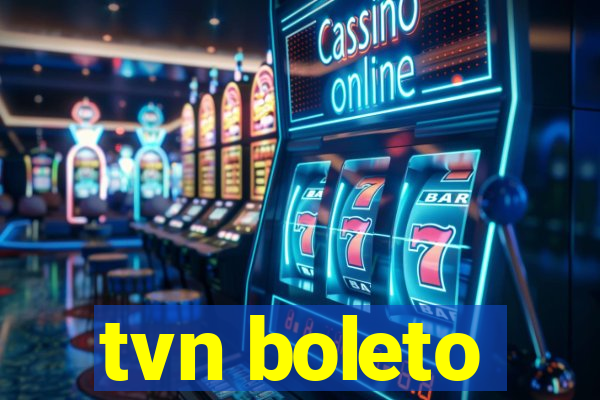 tvn boleto