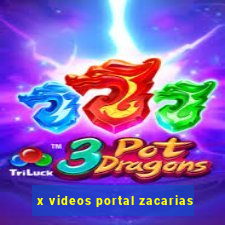 x videos portal zacarias