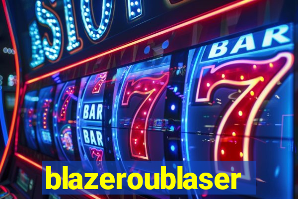 blazeroublaser