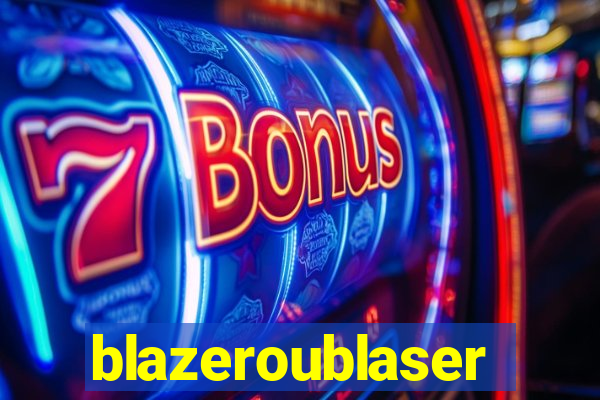 blazeroublaser