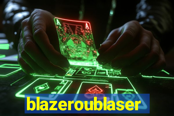 blazeroublaser