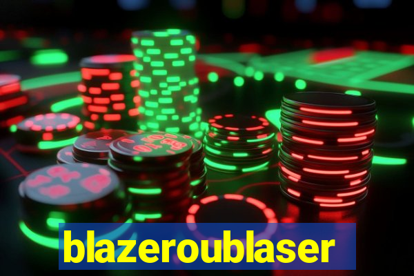 blazeroublaser