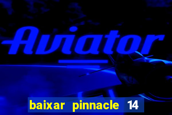 baixar pinnacle 14 via torrent