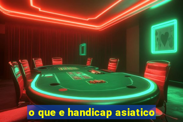 o que e handicap asiatico