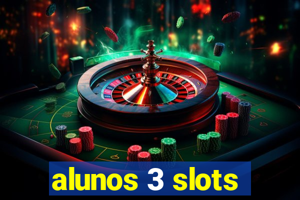 alunos 3 slots