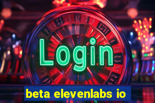 beta elevenlabs io