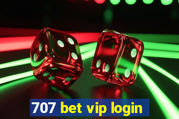 707 bet vip login