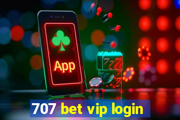 707 bet vip login