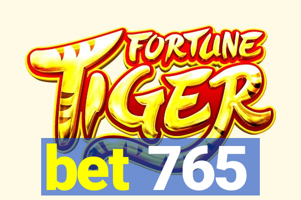 bet 765