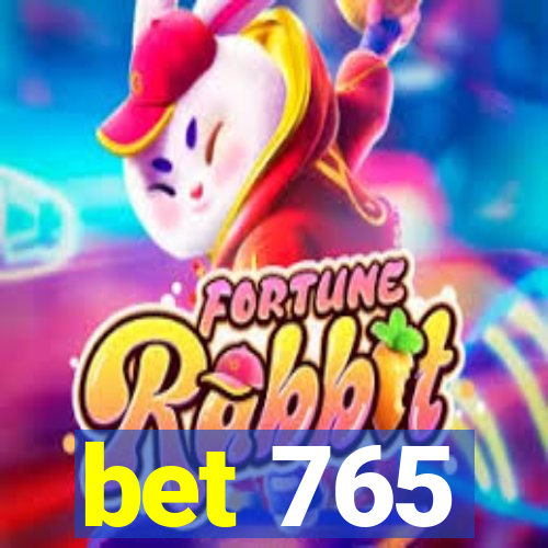 bet 765