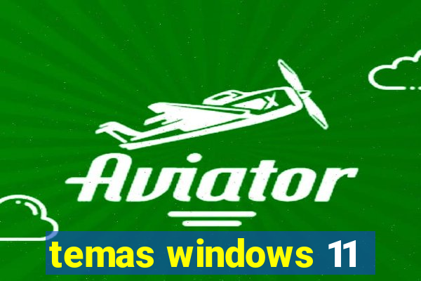 temas windows 11