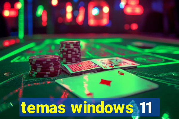 temas windows 11