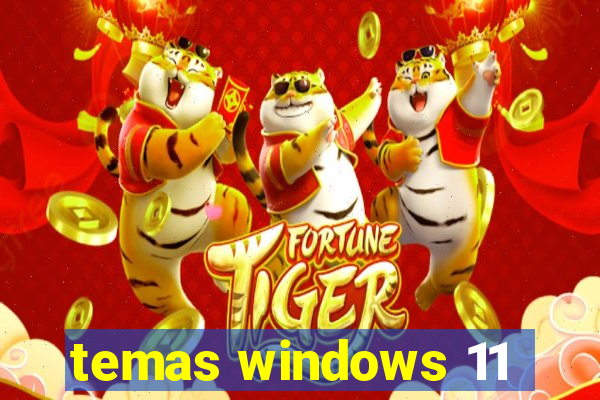 temas windows 11