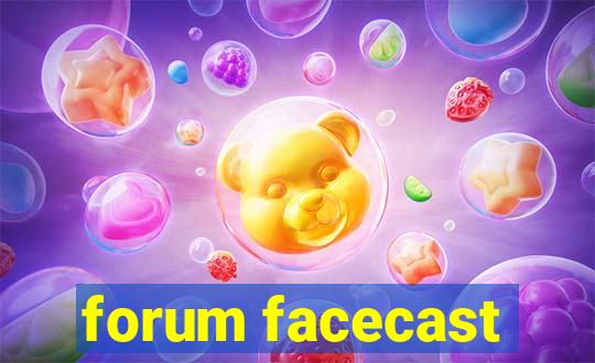 forum facecast