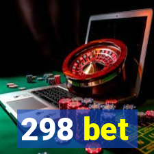 298 bet