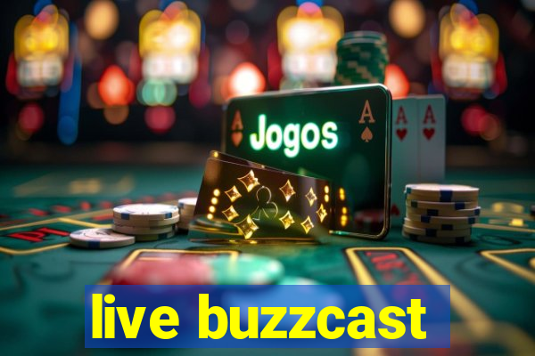 live buzzcast