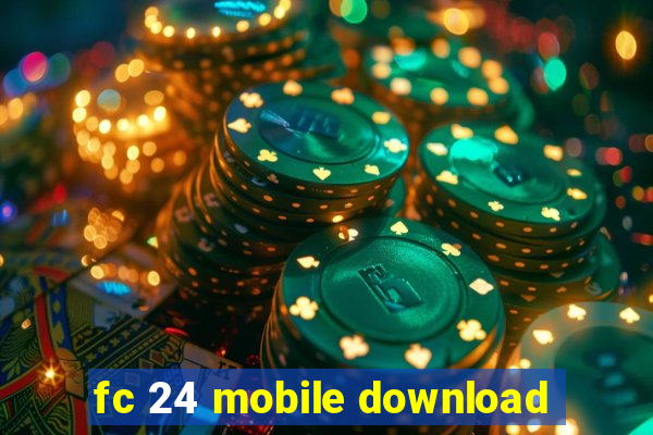 fc 24 mobile download