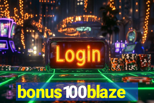 bonus100blaze