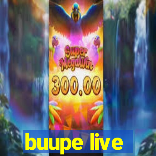 buupe live