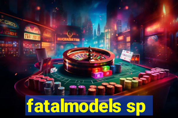 fatalmodels sp