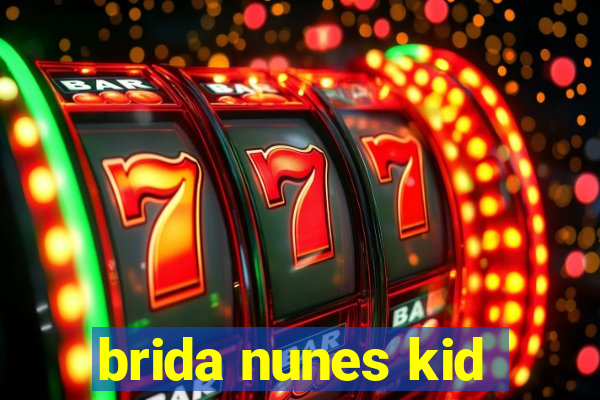 brida nunes kid