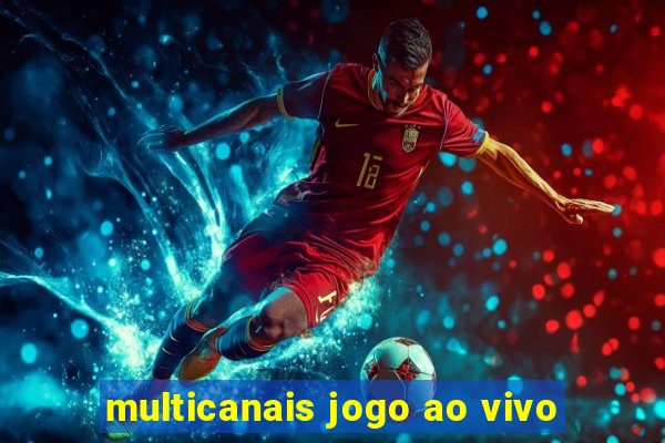 multicanais jogo ao vivo