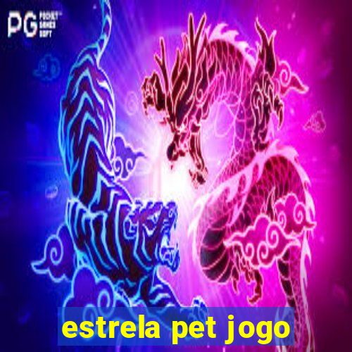 estrela pet jogo