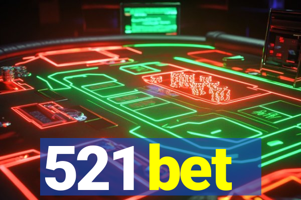 521 bet