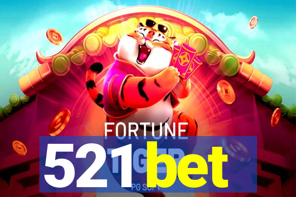 521 bet