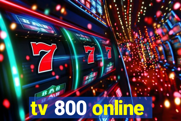 tv 800 online