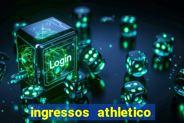 ingressos athletico x flamengo