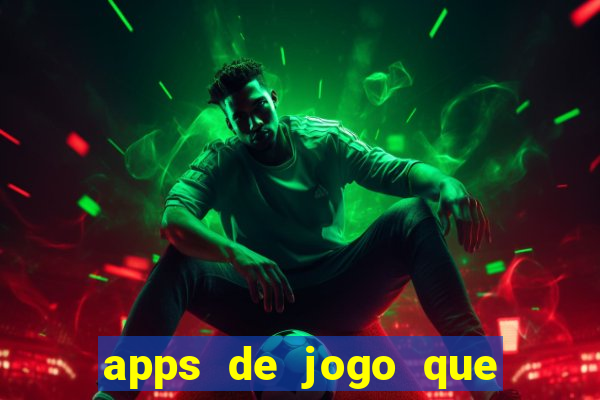 apps de jogo que ganha dinheiro