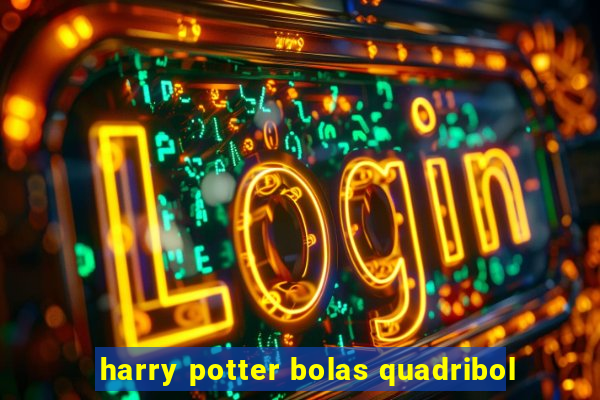 harry potter bolas quadribol