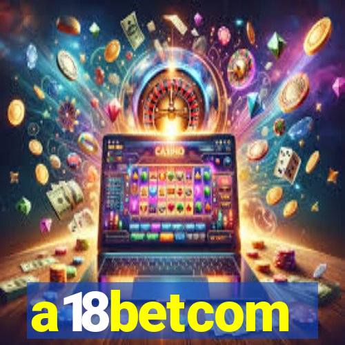 a18betcom