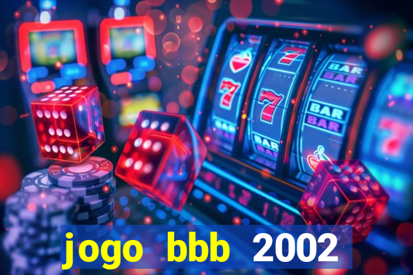 jogo bbb 2002 download android