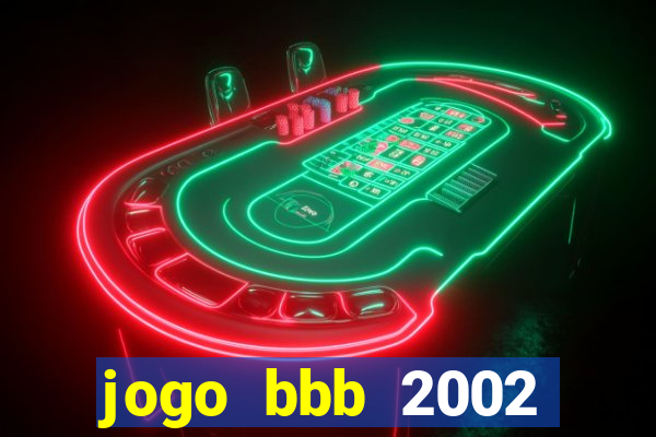 jogo bbb 2002 download android