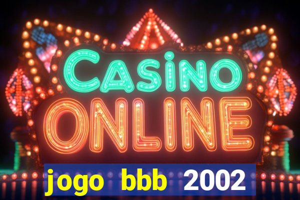 jogo bbb 2002 download android