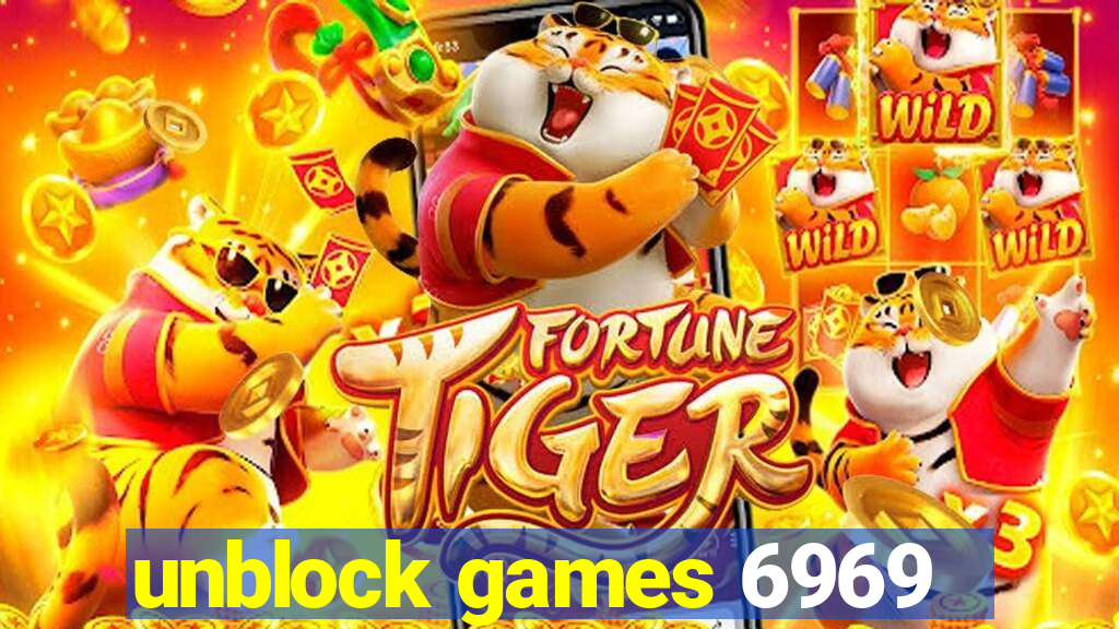 unblock games 6969