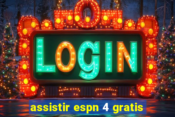 assistir espn 4 gratis