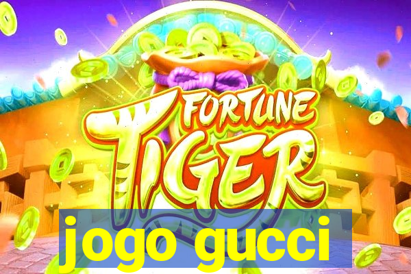 jogo gucci