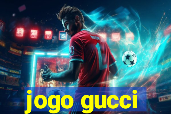 jogo gucci