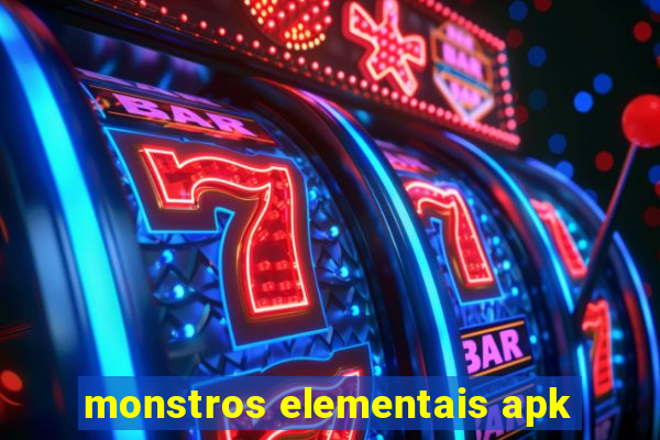 monstros elementais apk