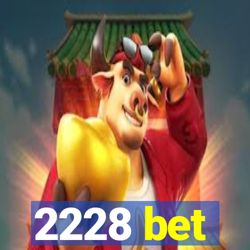 2228 bet