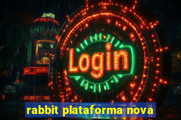 rabbit plataforma nova