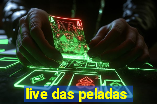 live das peladas