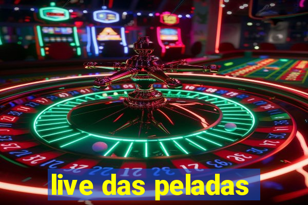 live das peladas