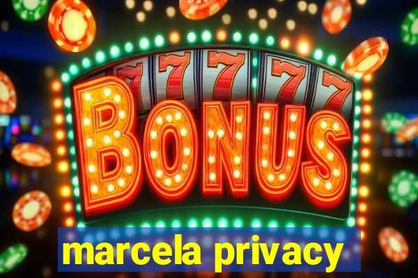 marcela privacy