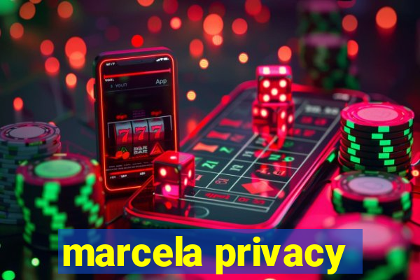 marcela privacy