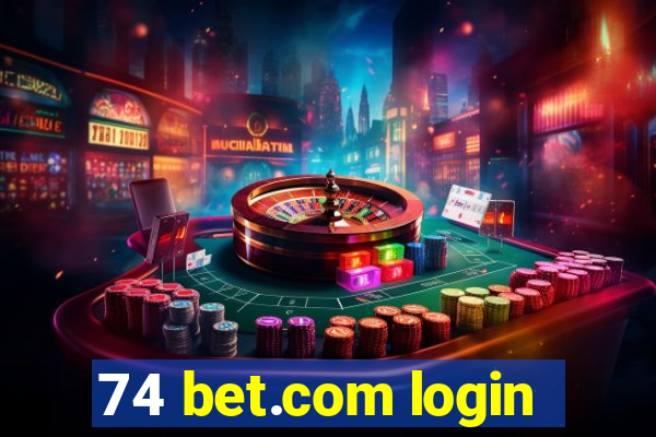 74 bet.com login