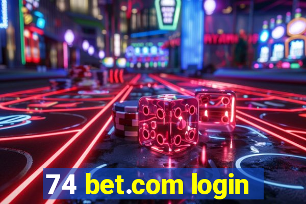 74 bet.com login